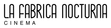 La Fabrica Nocturna Cinéma