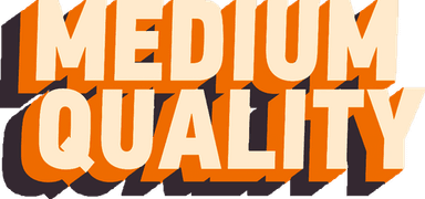 Medium Quality