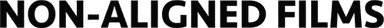 Non-Aligned Films