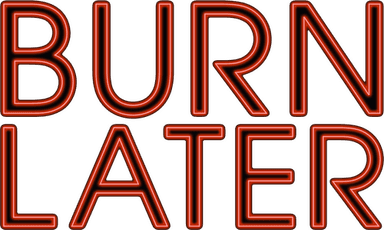 Burn Later Productions