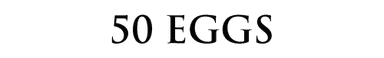 50 Eggs